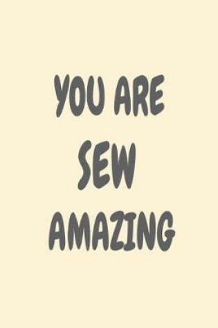 Cover of You Are Sew Amazing