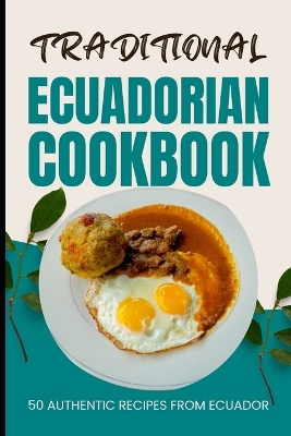 Cover of Traditional Ecuadorian Cookbook