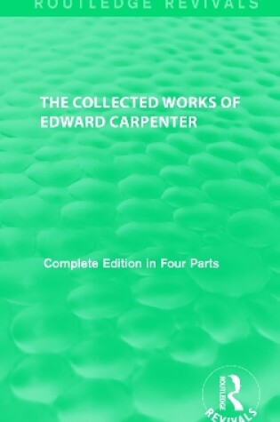 Cover of The Collected Works of Edward Carpenter