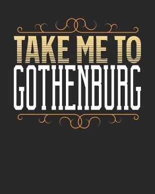 Book cover for Take Me To Gothenburg