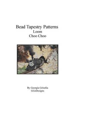 Book cover for Bead Tapestry Patterns Loom Choo Choo