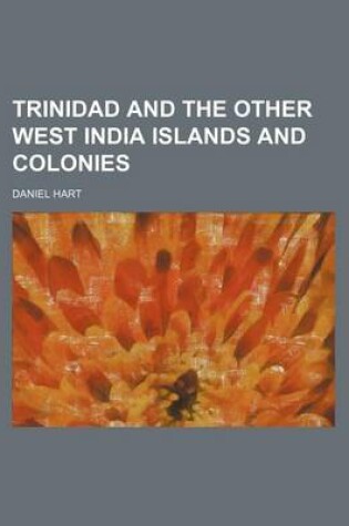 Cover of Trinidad and the Other West India Islands and Colonies