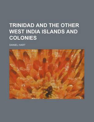 Book cover for Trinidad and the Other West India Islands and Colonies