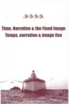 Book cover for Time, Narrative & the Fixed Image / Temps, narration & image fixe