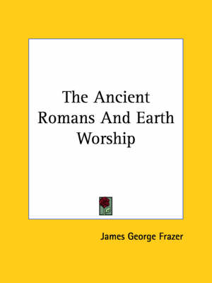 Book cover for The Ancient Romans and Earth Worship