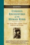 Book cover for Curious Encounters of the Human Kind - Borneo