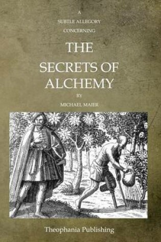 Cover of A Subtle Allegory Concerning The Secrets Of Alchemy