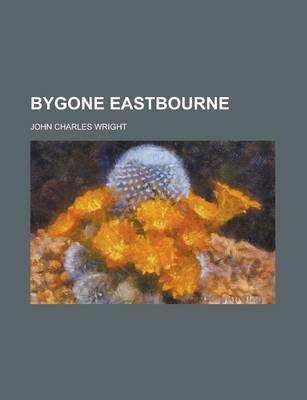 Book cover for Bygone Eastbourne