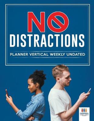 Book cover for No Distractions Planner Vertical Weekly Undated