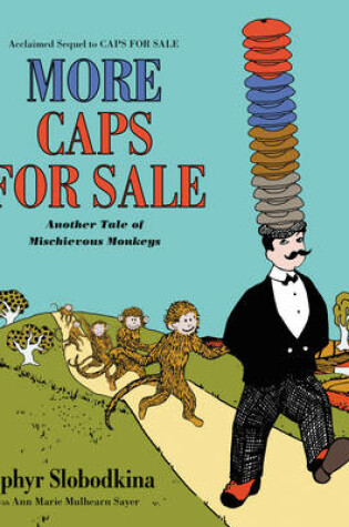 Cover of More Caps for Sale: Another Tale of Mischievous Monkeys