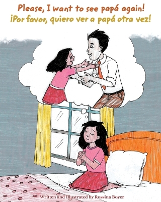 Book cover for "Please, I want to see papa again." "Por favor, quiero ver a papá otra vez."