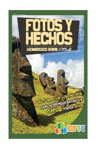 Cover of Fotos y Hechos Asombrosos Sobre Chile