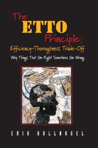 Cover of The ETTO Principle: Efficiency-Thoroughness Trade-Off