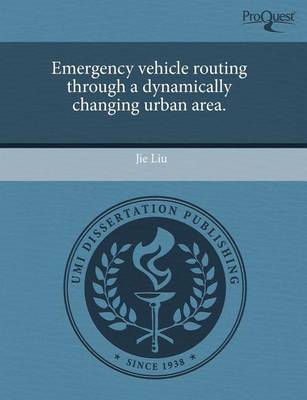 Book cover for Emergency Vehicle Routing Through a Dynamically Changing Urban Area