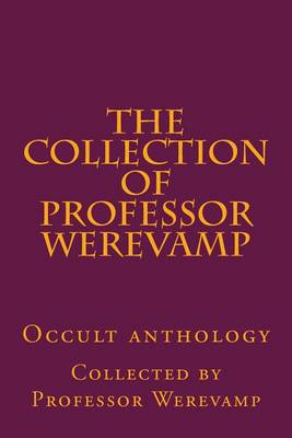 Book cover for The collection of Professor Werevamp