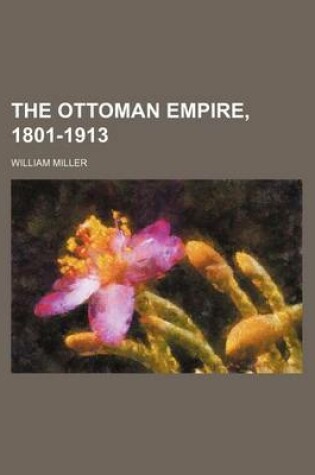 Cover of The Ottoman Empire, 1801-1913