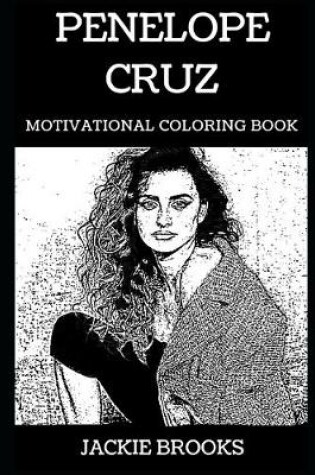 Cover of Penelope Cruz Motivational Coloring Book