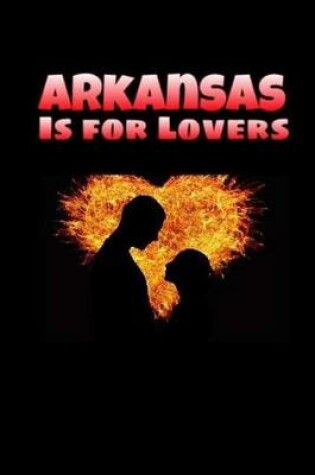 Cover of Arkansas Is for Lovers