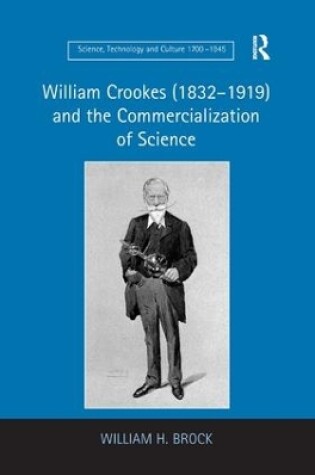 Cover of William Crookes (1832–1919) and the Commercialization of Science