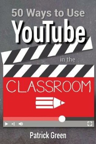 Cover of 50 Ways to Use YouTube in the Classroom