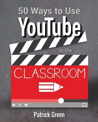 Book cover for 50 Ways to Use YouTube in the Classroom