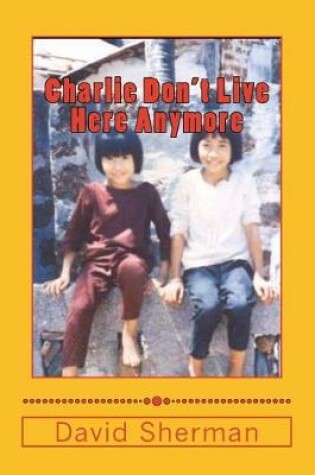 Cover of Charlie Don't Live Here Anymore