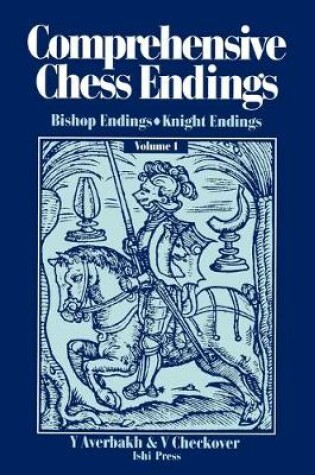 Cover of Comprehensive Chess Endings Volume 1 Bishop Endings Knight Endings