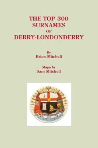 Cover of The Top 300 Surnames of Derry-Londonderry