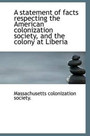 Cover of A Statement of Facts Respecting the American Colonization Society