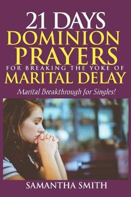 Book cover for 21 Days Dominion Prayers For Breaking The Yoke of Marital Delay