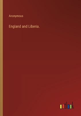 Book cover for England and Liberia.