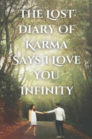 Cover of The Lost Diary of Karma Says I Love You Infinity