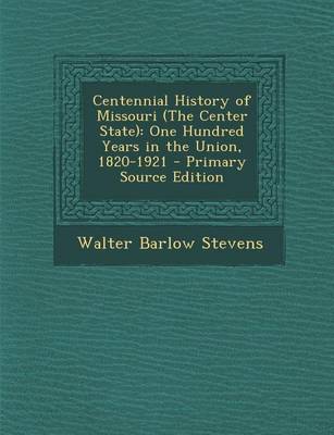 Book cover for Centennial History of Missouri (the Center State)