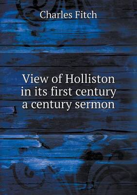 Book cover for View of Holliston in its first century a century sermon