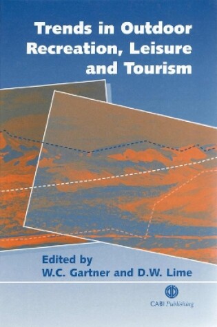 Cover of Trends in Outdoor Recreation, Leisure and Tourism