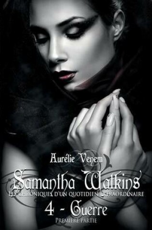 Cover of Samantha Watkins ou Les chroniques d'un quotidien extraordinaire. Tome 4