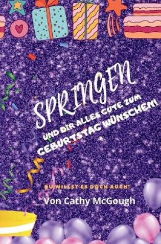 Cover of Springen Und Dir Alles Gute Zum Geburtstag W�nschen!