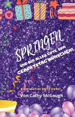 Cover of Springen Und Dir Alles Gute Zum Geburtstag Wünschen!