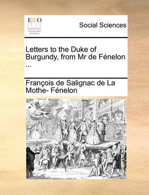 Book cover for Letters to the Duke of Burgundy, from MR de Fénelon ...