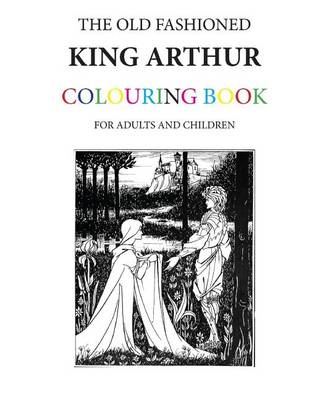 Cover of The Old Fashioned King Arthur Colouring Book