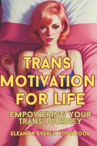 Cover of Trans Motivation for Life
