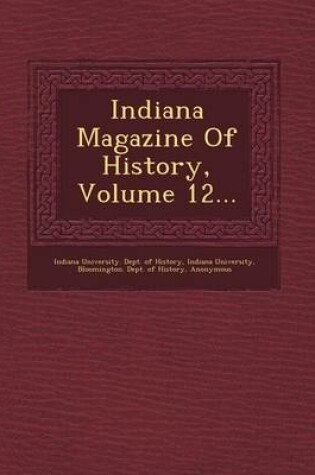 Cover of Indiana Magazine of History, Volume 12...