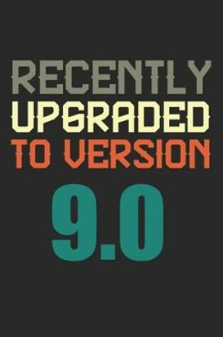 Cover of Recently Upgraded To Version 9.0