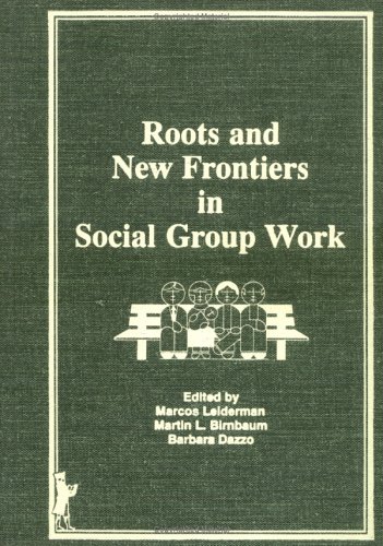 Book cover for Roots and New Frontiers in Social Group Work