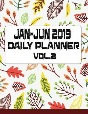 Book cover for JAN-JUN 2019 Daily Planner Vol.2