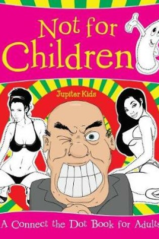 Cover of Not for Children (A Connect the Dot Book for Adults)