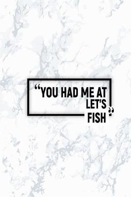 Book cover for You Had Me at Let's Fish