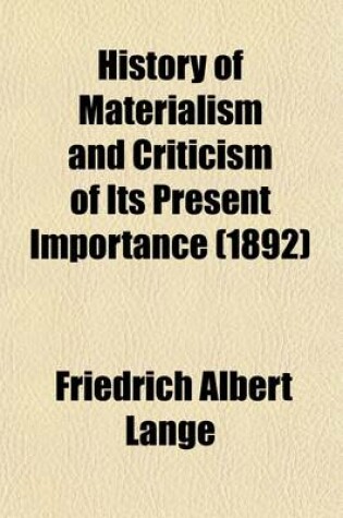 Cover of History of Materialism and Criticism of Its Present Importance (Volume 2); History of Materialism Until Kant