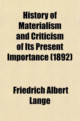 Book cover for History of Materialism and Criticism of Its Present Importance (Volume 2); History of Materialism Until Kant