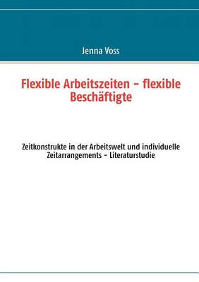 Book cover for Flexible Arbeitszeiten - Flexible Besch Ftigte